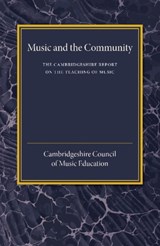 The Cambridgeshire Report on the Teaching of Music - Cambridgeshire Council of Music Education - 9781107445796
