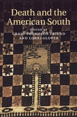 Death and the American South - Craig Thompson (North Carolina State University) Friend ; Lorri (St Louis University Glover - 9781107446038