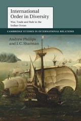 International Order in Diversity - ANDREW (UNIVERSITY OF QUEENSLAND) PHILLIPS ; J. C. (GRIFFITH UNIVERSITY,  Queensland) Sharman - 9781107446823