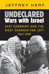 Undeclared Wars with Israel | CollegePark)Herf Jeffrey(UniversityofMaryland | 
