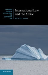 International Law and the Arctic - MICHAEL (UNIVERSITY OF BRITISH COLUMBIA,  Vancouver) Byers - 9781107470903