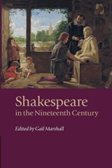 Shakespeare in the Nineteenth Century - Gail (University of Leicester) Marshall - 9781107479883