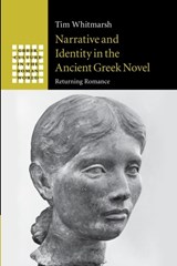 Narrative and Identity in the Ancient Greek Novel - TIM (CORPUS CHRISTI COLLEGE,  Oxford) Whitmarsh - 9781107491021