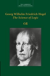 Georg Wilhelm Friedrich Hegel: The Science of Logic - Georg Wilhelm Fredrich Hegel - 9781107499638