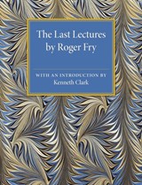 The Last Lectures by Roger Fry - Roger Fry - 9781107505681