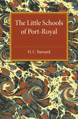 The Little Schools of Port-Royal - H. C. Barnard - 9781107512023