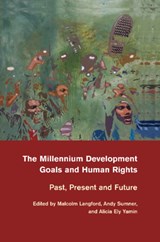 The Millennium Development Goals and Human Rights - MALCOLM (UNIVERSITETET I OSLO) LANGFORD ; ANDY (KING'S COLLEGE LONDON) SUMNER ; ALICIA (HARVARD UNIVERSITY,  Massachusetts) Ely Yamin - 9781107515246