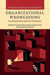 Organizational Wrongdoing - DONALD (UNIVERSITY OF CALIFORNIA,  Davis) Palmer ; Kristin (University of Utah) Smith-Crowe ; Royston (University of Alberta) Greenwood - 9781107541658
