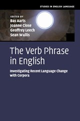 The Verb Phrase in English - Bas (University College London) Aarts ; Joanne (University of Chester) Close ; Geoffrey (Lancaster University) Leech ; Sean (University College London) Wallis - 9781107558502