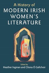 A History of Modern Irish Women's Literature - Heather (Trinity College Dublin) Ingman ; Cliona (University College Cork) O Gallchoir - 9781107578838