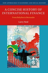 A Concise History of International Finance - Larry (University of Illinois Neal - 9781107621213