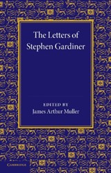 The Letters of Stephen Gardiner - James Arthur Muller - 9781107623187
