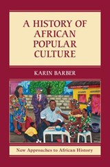 A History of African Popular Culture - BARBER,  Karin (University of Birmingham) - 9781107624474