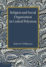 Religion and Social Organization in Central Polynesia - Robert W. Williamson - 9781107625693