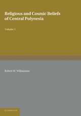 Religious and Cosmic Beliefs of Central Polynesia: Volume 1 - Robert W. Williamson - 9781107625747