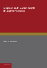 Religious and Cosmic Beliefs of Central Polynesia: Volume 2 - Robert W. Williamson - 9781107625761