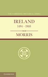 Ireland 1494-1905 - William O'Connor Morris - 9781107628977