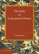 The Study of Ecclesiastical History - Norman Sykes - 9781107634138