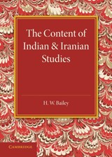 The Content of Indian and Iranian Studies - H. W. Bailey - 9781107634176