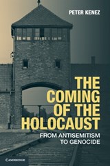 The Coming of the Holocaust - KENEZ,  Peter (University of California, Santa Cruz) - 9781107636842