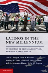 Latinos in the New Millennium - LUIS R. (UNIVERSITY OF WASHINGTON) FRAGA ; JOHN A. (UNIVERSITY OF MICHIGAN,  Ann Arbor) Garcia ; Rodney E. (University of California, Berkeley) Hero ; Michael (Cornell University, New York) Jones-Correa ; Valerie (University of North Texas) Martinez-Ebers ; Gary M. (Stanford University, California)  - 9781107638730