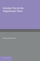 Income Tax in the Napoleonic Wars - Arthur Hope-Jones - 9781107640337