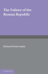 The Failure of the Roman Republic - R. E. Smith - 9781107642010