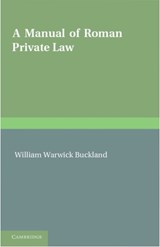 A Manual of Roman Private Law - W. W. Buckland - 9781107646698