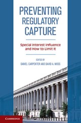 Preventing Regulatory Capture - DANIEL (HARVARD UNIVERSITY,  Massachusetts) Carpenter ; David A. (Harvard University, Massachusetts) Moss - 9781107646704