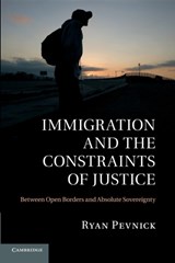 Immigration and the Constraints of Justice - Ryan (New York University) Pevnick - 9781107647596