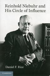 Reinhold Niebuhr and His Circle of Influence - Daniel F. Rice - 9781107653092