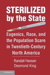 Sterilized by the State - Randall (University of Toronto) Hansen ; Desmond (Nuffield College King - 9781107659704