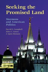 Seeking the Promised Land - DAVID E. (UNIVERSITY OF NOTRE DAME,  Indiana) Campbell ; John C. (University of Akron, Ohio) Green ; J. Quin (Brigham Young University, Utah) Monson - 9781107662674
