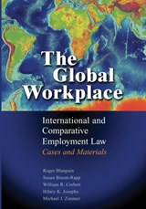 The Global Workplace - ROGER (KATHOLIEKE UNIVERSITEIT LEUVEN,  Belgium) Blanpain ; Susan Bisom-Rapp ; William R. (Louisiana State University) Corbett ; Hilary K. (Syracuse University, New York) Josephs ; Michael J. (Seton Hall University, New Jersey) Zimmer - 9781107664876