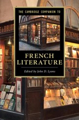 The Cambridge Companion to French Literature - John D. (University of Virginia) Lyons - 9781107665224