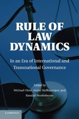 Rule of Law Dynamics - MICHAEL (WISSENSCHAFTSZENTRUM BERLIN FUR SOZIALFORSCHUNG) ZURN ; ANDRE (UNIVERSITEIT VAN AMSTERDAM) NOLLKAEMPER ; RANDY (LA TROBE UNIVERSITY,  Victoria) Peerenboom - 9781107666153