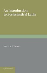An Introduction to Ecclesiastical Latin - NUNN,  H. P. V. - 9781107668843