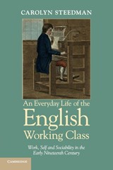 An Everyday Life of the English Working Class - Carolyn (University of Warwick) Steedman - 9781107670297