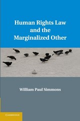 Human Rights Law and the Marginalized Other - William Paul (Arizona State University) Simmons - 9781107671539