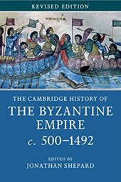 The Cambridge History of the Byzantine Empire c.500–1492