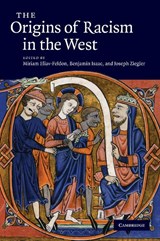 The Origins of Racism in the West - Miriam (Tel-Aviv University) Eliav-Feldon ; Benjamin (Tel-Aviv University) Isaac ; Joseph (University of Haifa Ziegler - 9781107687264