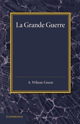 La Grande Guerre - Arthur Wilson-Green - 9781107692602