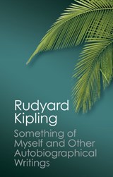 Something of Myself and Other Autobiographical Writings | Rudyard Kipling | 
