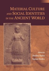 Material Culture and Social Identities in the Ancient World - Shelley (University of Bristol) Hales ; Tamar (University of Bristol) Hodos - 9781107695924