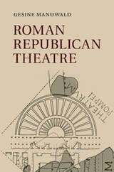 Roman Republican Theatre - Gesine (University College London) Manuwald - 9781107696099