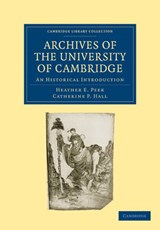 Archives of the University of Cambridge - Heather E. Peek ; Catherine P. Hall - 9781108002370
