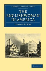 The Englishwoman in America - Isabella L. Bird - 9781108003841