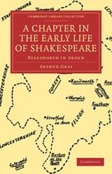 A Chapter in the Early Life of Shakespeare - Arthur Gray - 9781108005579
