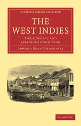The West Indies - Edward Bean Underhill - 9781108007962
