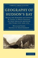 Geography of Hudson's Bay - William Sloan Coats ; Sir John Barrow - 9781108008099